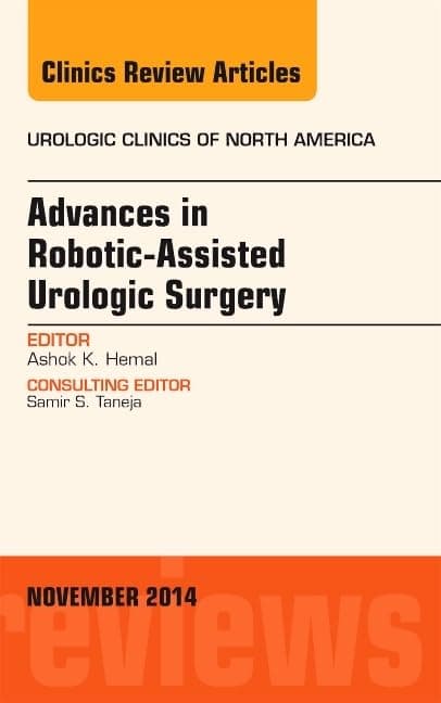 Advances in Robotic-Assisted Urologic Surgery, An Issue of Urologic Clinics (Volume 41-4) (The Clinics: Internal Medicine, Volume 41-4)