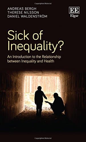 Sick of Inequality?: An Introduction to the Relationship between Inequality and Health - Andreas Bergh