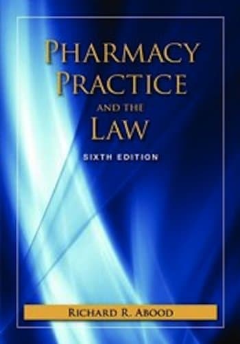 Pharmacy Practice and The Law: . - Richard R. Abood