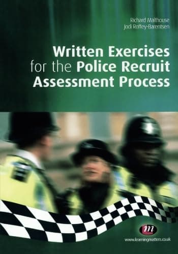 Written Exercises for the Police Recruit Assessment Process (Practical Policing Skills Series) - Richard Malthouse