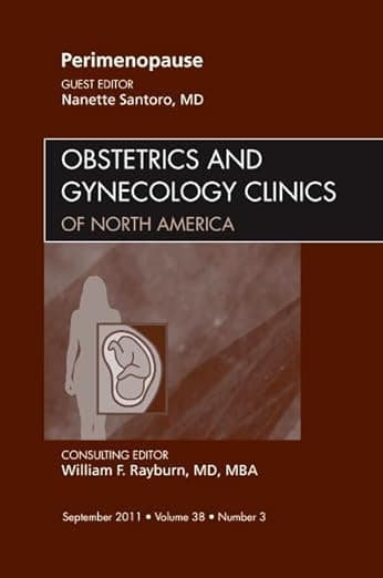 Perimenopause, An Issue of Obstetrics and Gynecology Clinics (Volume 38-3) (The Clinics: Internal Medicine, Volume 38-3) - Nanette Santoro