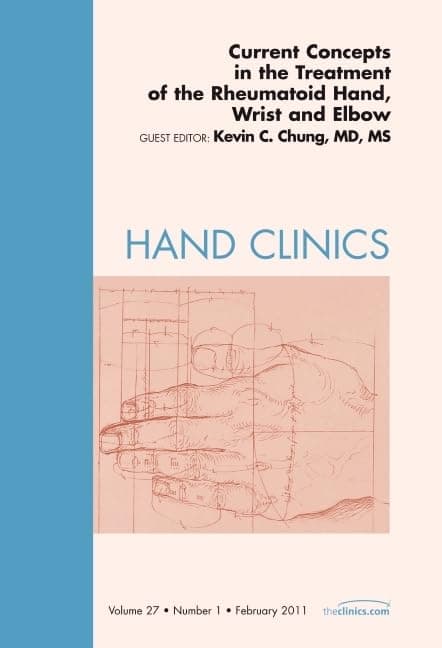 Current Concepts in the Treatment of the Rheumatoid Hand, Wrist and Elbow, An Issue of Hand Clinics (Volume 27-1) (The Clinics: Orthopedics, Volume 27-1)