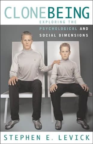 Clone Being: Exploring the Psychological and Social Dimensions - Rowman & Littlefield Publishers