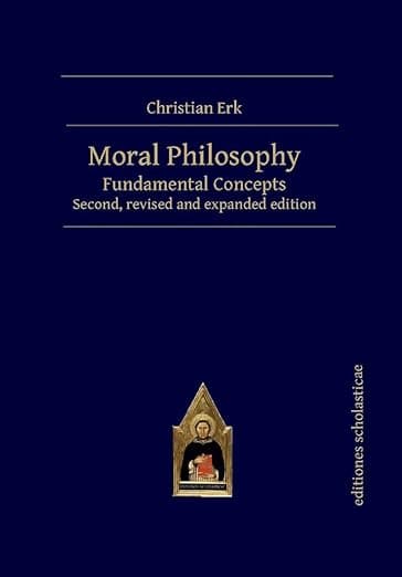 Moral Philosophy: Fundamental Concepts - Christian Erk