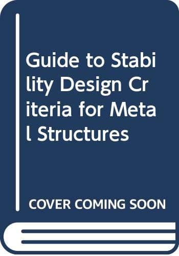 Guide to Stability Design Criteria for Metal Structures - Wiley-Interscience