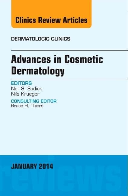 Advances in Cosmetic Dermatology, an Issue of Dermatologic Clinics (Volume 32-1) (The Clinics: Dermatology, Volume 32-1)