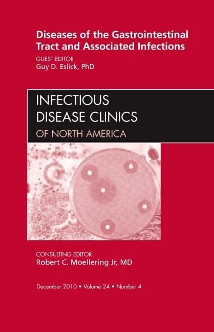 Diseases of the Gastrointestinal Tract and Associated Infections, An Issue of Infectious Disease Clinics (Volume 24-4) (The Clinics: Internal Medicine, Volume 24-4)