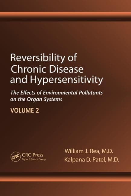 Reversibility of Chronic Degenerative Disease and Hypersensitivity, Vol. 2: Clinical Manifestations - William J. Rea