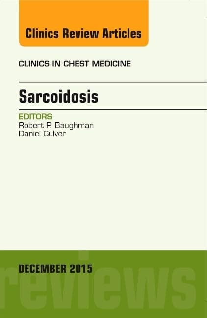 Sarcoidosis, An Issue of Clinics in Chest Medicine (Volume 36-4) (The Clinics: Internal Medicine, Volume 36-4)