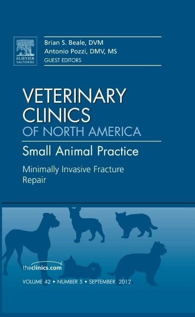 Minimally Invasive Fracture Repair, An Issue of Veterinary Clinics: Small Animal Practice (Volume 42-5) (The Clinics: Veterinary Medicine, Volume 42-5)
