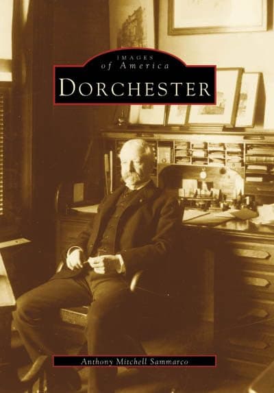 Dorchester (MA) (Images of America) - Anthony  Mitchell  Sammarco