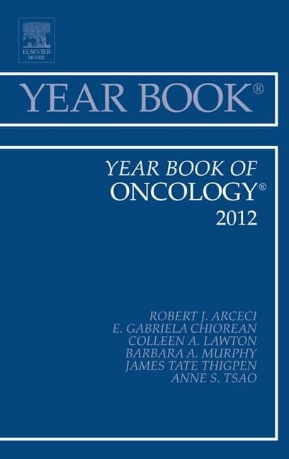 Year Book of Oncology 2012 (Volume 2012) (Year Books, Volume 2012) - Robert J. Arceci MD  PhD