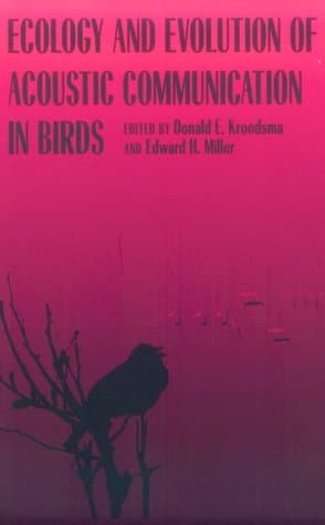 Ecology and Evolution of Acoustic Communication in Birds - Donald Miller