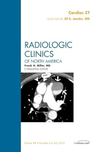 Cardiac CT, An Issue of Radiologic Clinics of North America (Volume 48-4) (The Clinics: Radiology, Volume 48-4) - Jill E. Jacobs MD