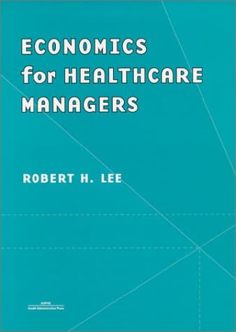 Economics for Healthcare Managers