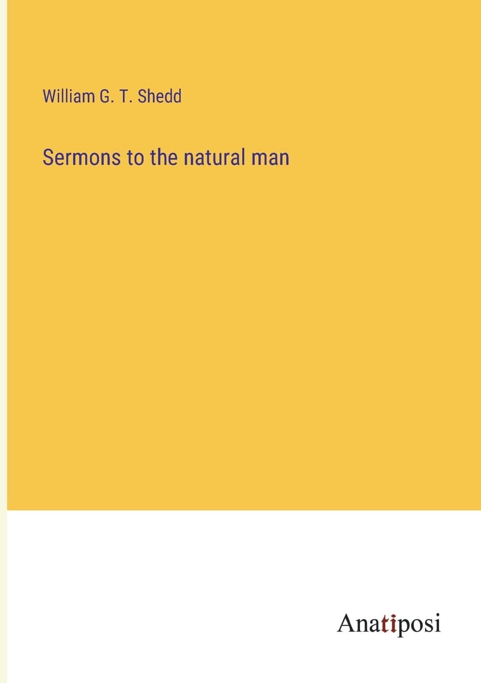 Sermons to the natural man - Anatiposi Verlag