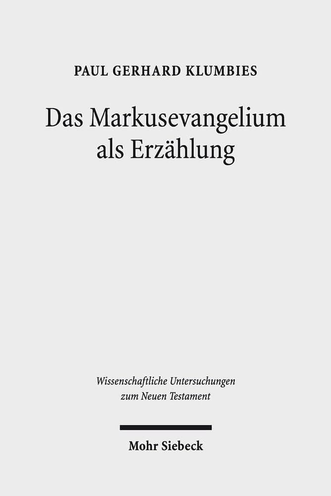 Das Markusevangelium als Erzählung (Wissenschaftliche Untersuchungen Zum Neuen Testament) (German Edition)