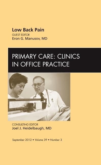 Low Back Pain, An Issue of Primary Care Clinics in Office Practice (Volume 39-3) (The Clinics: Internal Medicine, Volume 39-3)