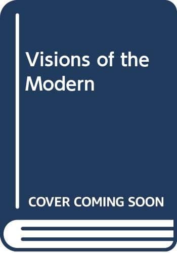 Visions of the Modern - University of California Press