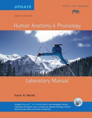 Human Anatomy & Physiology Lab Manual, Fetal Pig Version, Update with Access to PhysioEx 6.0 (8th Edition)