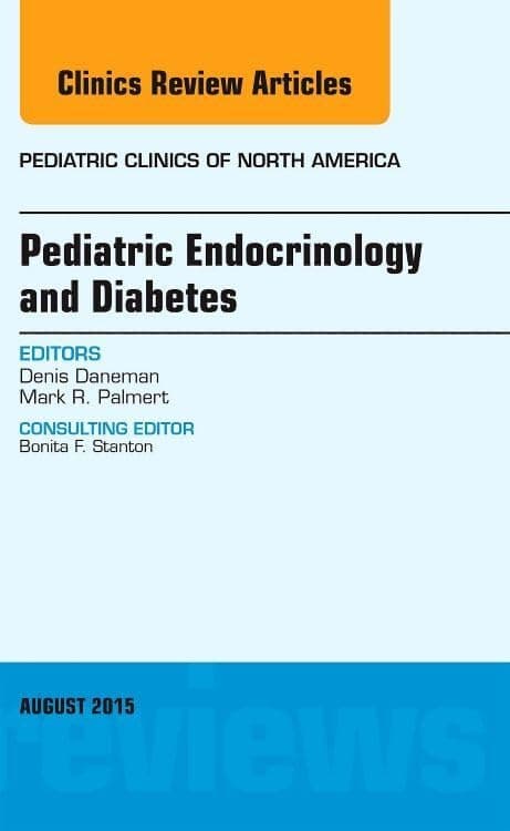 Pediatric Endocrinology and Diabetes, An Issue of Pediatric Clinics of North America (Volume 62-4) (The Clinics: Internal Medicine, Volume 62-4)