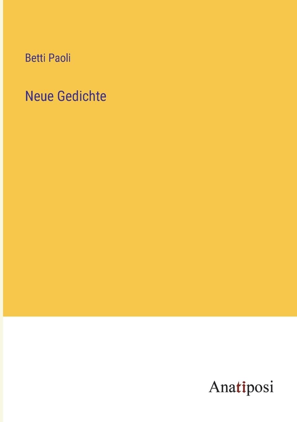Neue Gedichte (German Edition) - Anatiposi Verlag