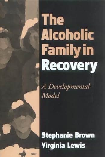 The Alcoholic Family in Recovery: A Developmental Model - M. A. Lewis