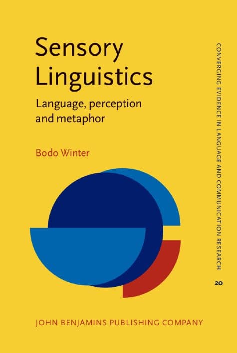 Sensory Linguistics (Converging Evidence in Language and Communication Research) - John Benjamins Publishing Company