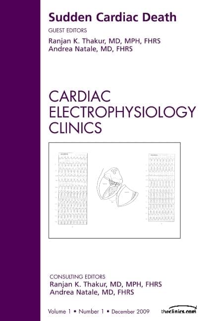 Sudden Cardiac Death, An Issue of Cardiac Electrophysiology Clinics (Volume 1-1) (The Clinics: Internal Medicine, Volume 1-1)