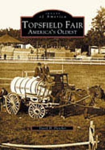 Topsfield Fair: America's Oldest (MA) (Images of America) - Arcadia Publishing