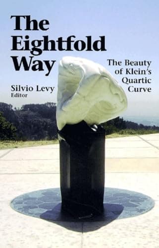 The Eightfold Way: The Beauty of Klein's Quartic Curve (Mathematical Sciences Research Institute Publications, Series Number 35) - Silvio Levy