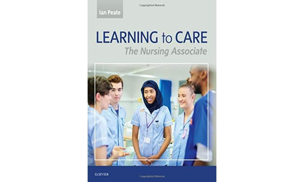 Learning to Care: The Nursing Associate - Ian Peate OBE  FRCN  EN(G) RGN  DipN(Lond)  RNT B.Ed (Hons)  MA  LLM