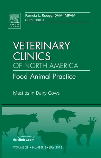 Mastitis in Dairy Cows, An Issue of Veterinary Clinics: Food Animal Practice (Volume 28-2) (The Clinics: Veterinary Medicine, Volume 28-2) - Saunders