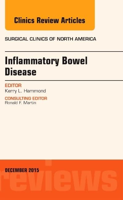Inflammatory Bowel Disease, An Issue of Surgical Clinics (Volume 95-6) (The Clinics: Surgery, Volume 95-6)
