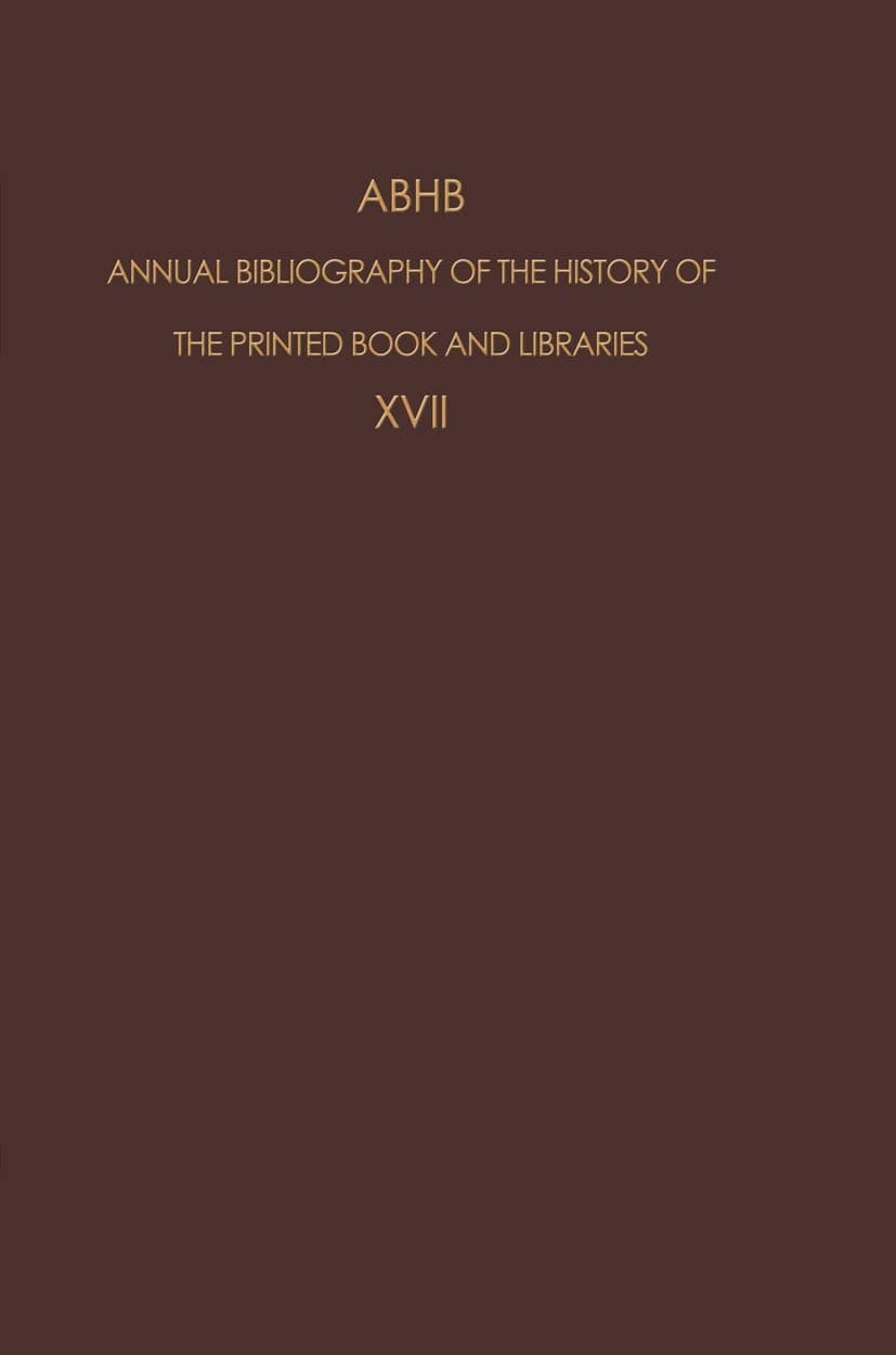 ABHB Annual Bibliography of the History of the Printed Book and Libraries: Volume 17: Publications of 1986 - H. Vervliet