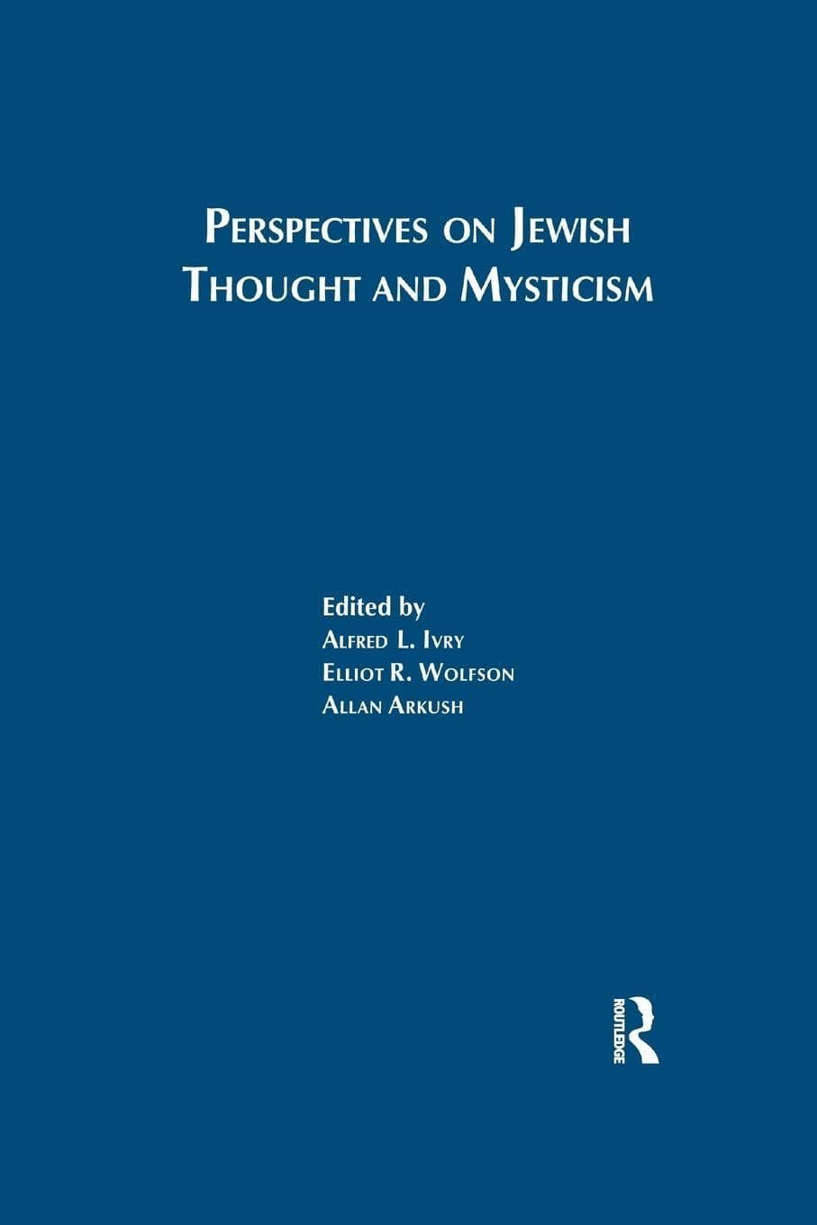 Perspectives on Jewish Thought and Mysticism: Proceedings of the International Conference held by The Institute of Jewish Studies, University College ... legacy of its Founder Alexander Altmann - Alfred L Ivry