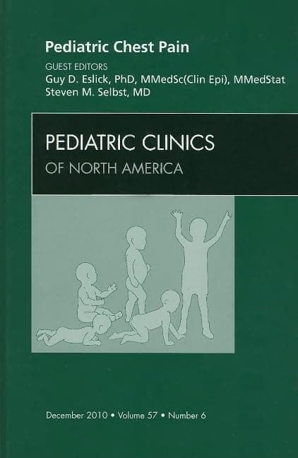 Pediatric Chest Pain, An Issue of Pediatric Clinics (Volume 57-6) (The Clinics: Internal Medicine, Volume 57-6)