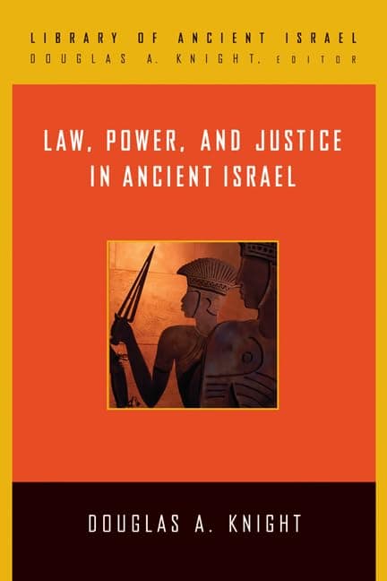 Law, Power, and Justice in Ancient Israel (Library of Ancient Israel) - Westminster John Knox Press