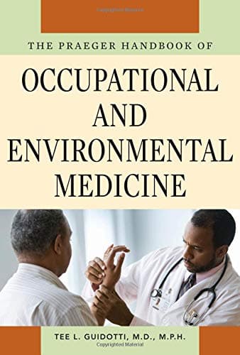 The Praeger Handbook of Occupational and Environmental Medicine - Tee Guidotti