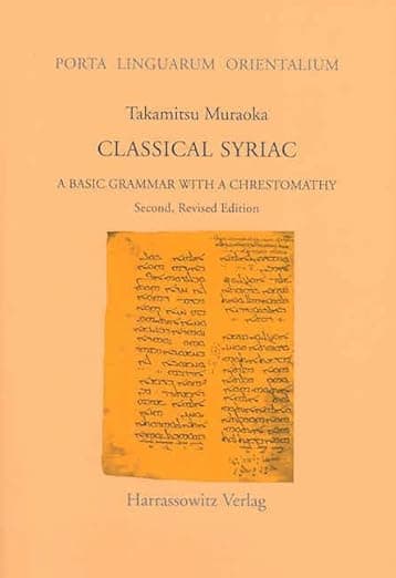 Classical Syriac: A Basic Grammar with a Chrestomathy. with a Select Bibliography Compiled by S. P. Brock (Porta Linguarum Orientalium) - Harrassowitz