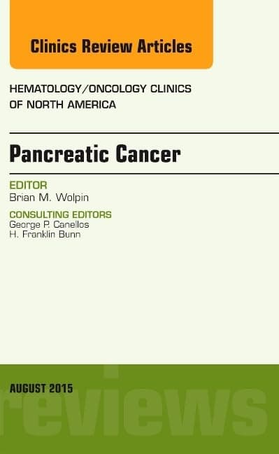 Pancreatic Cancer, An Issue of Hematology/Oncology Clinics of North America (Volume 29-4) (The Clinics: Internal Medicine, Volume 29-4)