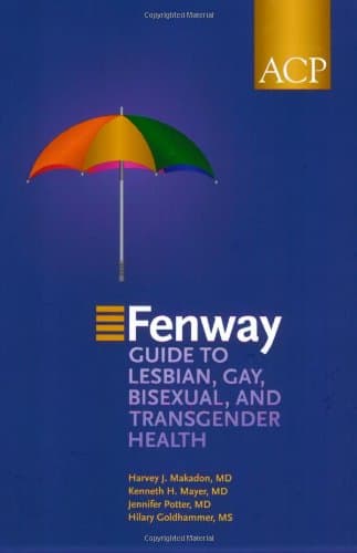 Fenway Guide to Lesbian, Gay, Bisexual & Transgender Health - Amer College of Physicians