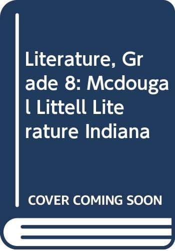 Literature, Grade 8: Mcdougal Littell Literature Indiana - McDougal Littell