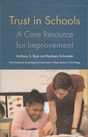 Trust in Schools: A Core Resource for Improvement (American Sociological Association's Rose Series) - Barbara Rose
