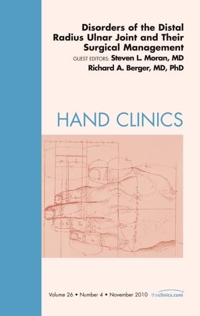 Disorders of the Distal Radius Ulnar Joint and Their Surgical Management, An Issue of Hand Clinics (Volume 26-4) (The Clinics: Orthopedics, Volume 26-4)