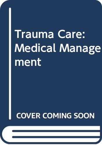 Trauma Care: Medical Management