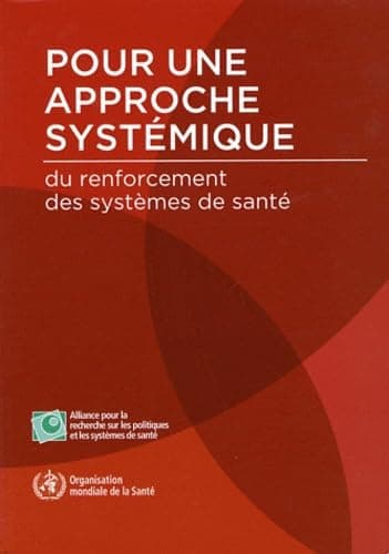 Pour une approche systématique du renforcement des systèmes de santé (French Edition) - World Health Organization