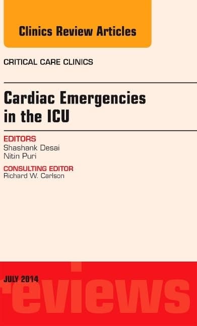 Cardiac Emergencies in the ICU , An Issue of Critical Care Clinics (Volume 30-3) (The Clinics: Internal Medicine, Volume 30-3)