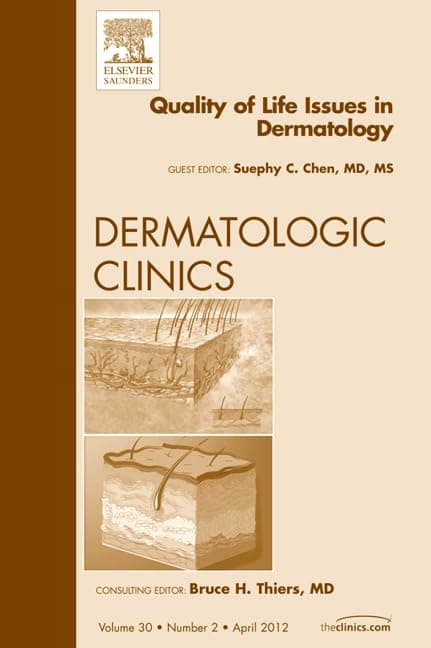 Quality of Life Issues in Dermatology, An Issue of Dermatologic Clinics (Volume 30-2) (The Clinics: Dermatology, Volume 30-2)