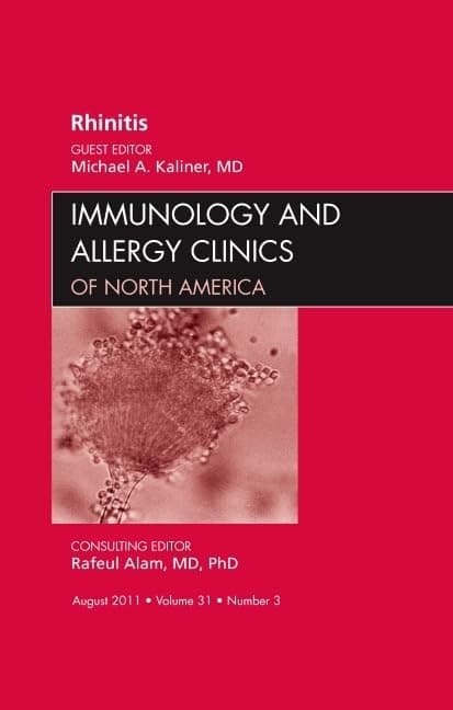 Rhinitis, An Issue of Immunology and Allergy Clinics (Volume 31-3) (The Clinics: Internal Medicine, Volume 31-3)